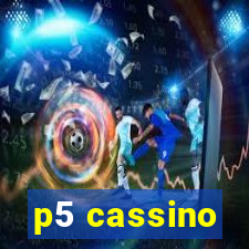 p5 cassino